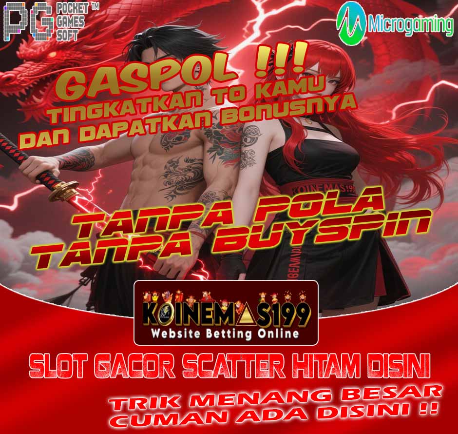 KOINEMAS199 Bandar Slot Online Dengan Withdraw Super Cepat